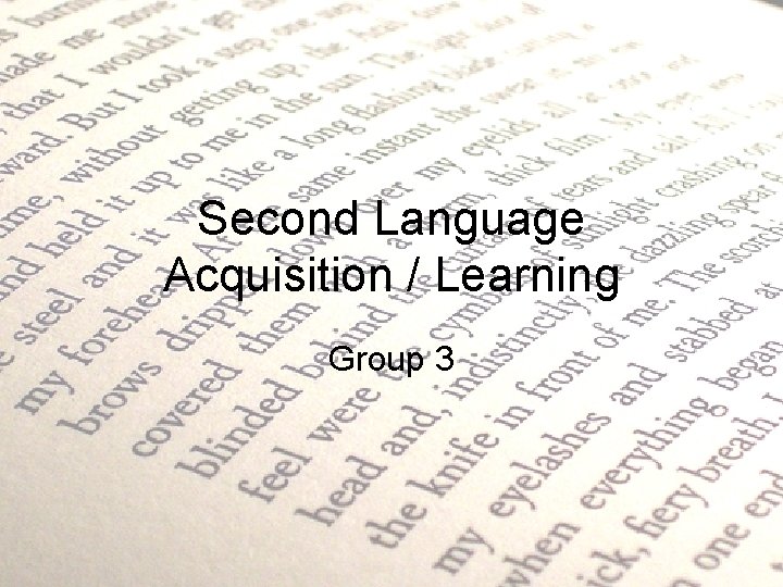 Second Language Acquisition / Learning Group 3 