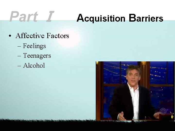 Part Ⅰ • Affective Factors – Feelings – Teenagers – Alcohol Acquisition Barriers 