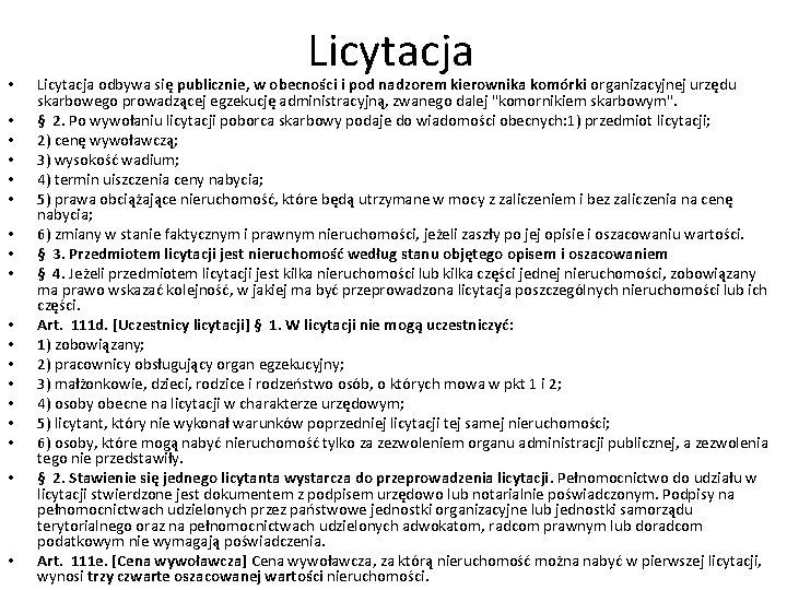  • • • • • Licytacja odbywa się publicznie, w obecności i pod