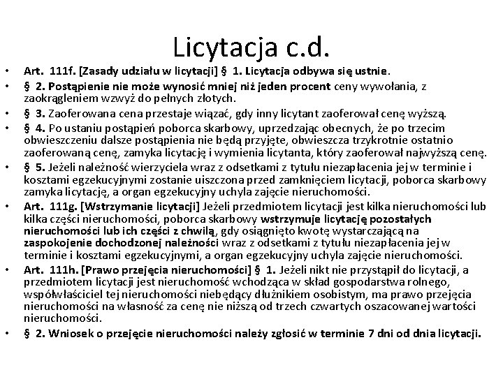  • • Licytacja c. d. Art. 111 f. [Zasady udziału w licytacji] §