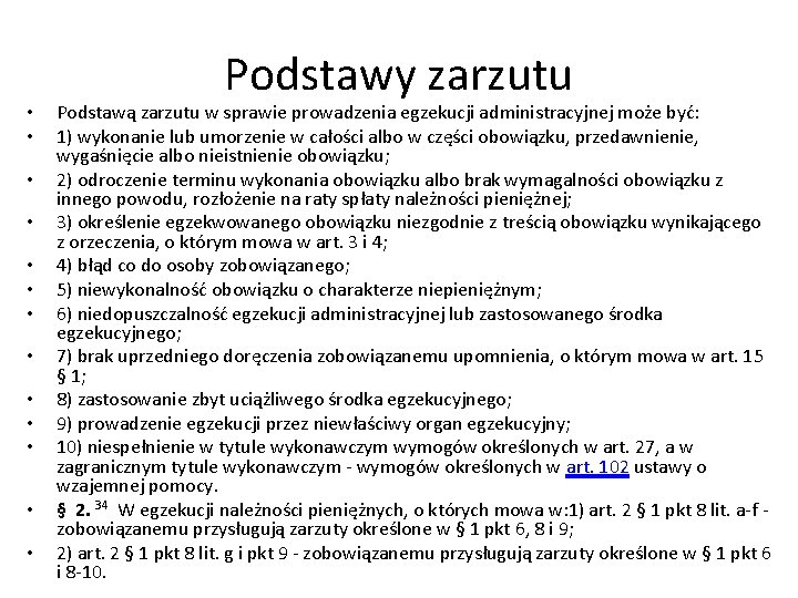  • • • • Podstawy zarzutu Podstawą zarzutu w sprawie prowadzenia egzekucji administracyjnej