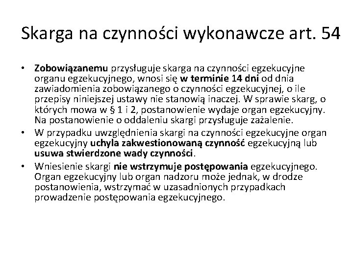 Skarga na czynności wykonawcze art. 54 • Zobowiązanemu przysługuje skarga na czynności egzekucyjne organu