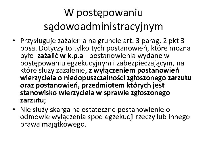 W postępowaniu sądowoadministracyjnym • Przysługuje zażalenia na gruncie art. 3 parag. 2 pkt 3