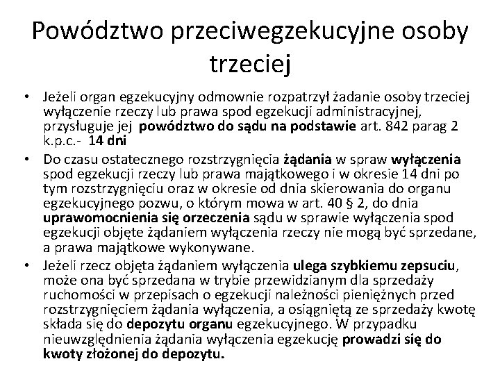 Powództwo przeciwegzekucyjne osoby trzeciej • Jeżeli organ egzekucyjny odmownie rozpatrzył żadanie osoby trzeciej wyłączenie