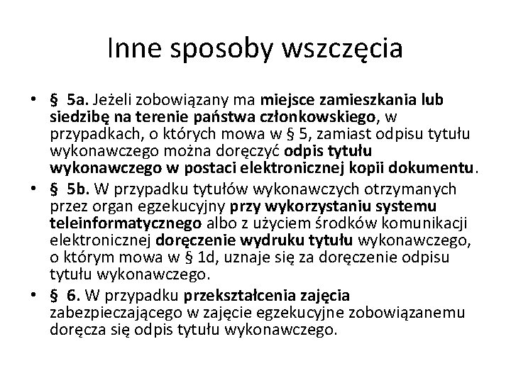 Inne sposoby wszczęcia • § 5 a. Jeżeli zobowiązany ma miejsce zamieszkania lub siedzibę