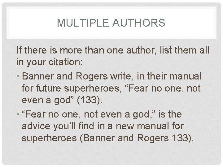 MULTIPLE AUTHORS If there is more than one author, list them all in your