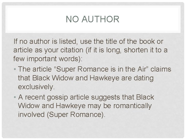 NO AUTHOR If no author is listed, use the title of the book or