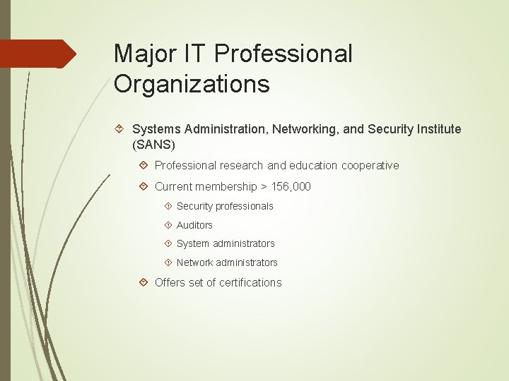 Major IT Professional Organizations Systems Administration, Networking, and Security Institute (SANS) Professional research and