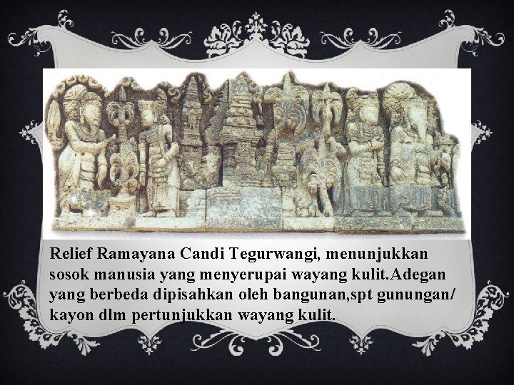 Relief Ramayana Candi Tegurwangi, menunjukkan sosok manusia yang menyerupai wayang kulit. Adegan yang berbeda