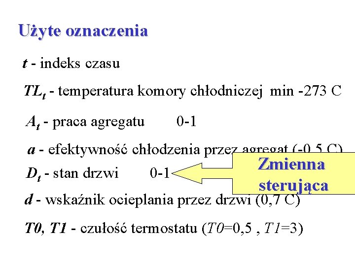 Użyte oznaczenia t - indeks czasu TLt - temperatura komory chłodniczej min -273 C