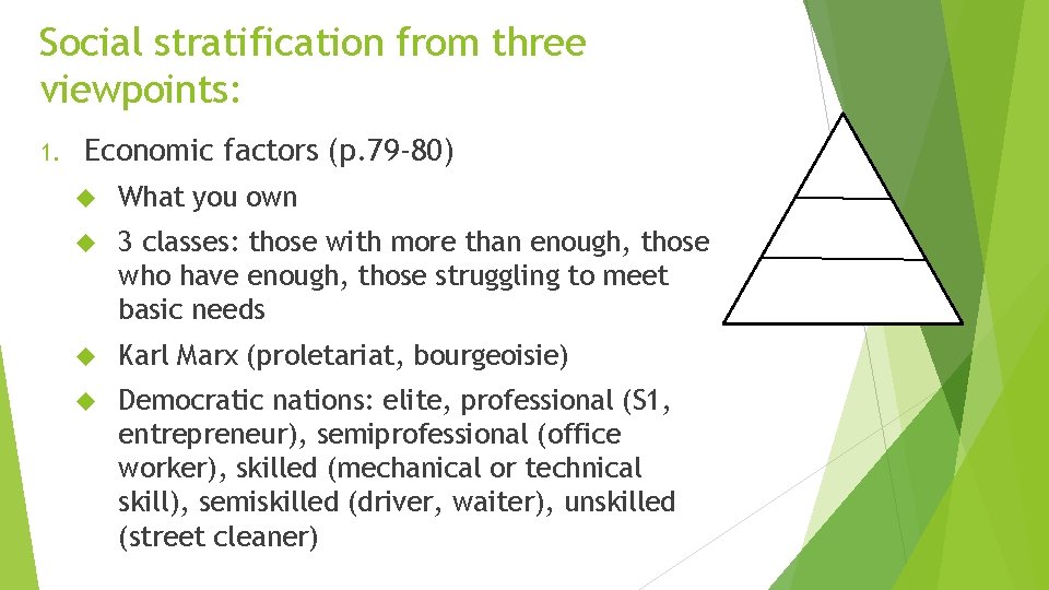 Social stratification from three viewpoints: 1. Economic factors (p. 79 -80) What you own