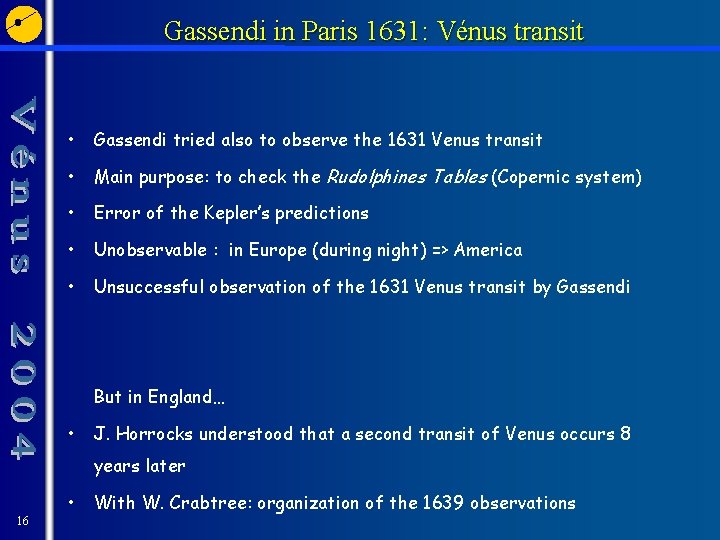 Gassendi in Paris 1631: Vénus transit • Gassendi tried also to observe the 1631