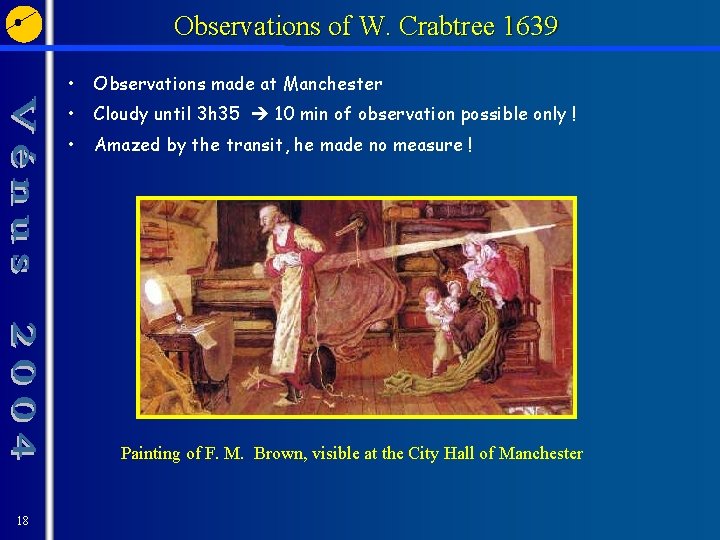 Observations of W. Crabtree 1639 • Observations made at Manchester • Cloudy until 3