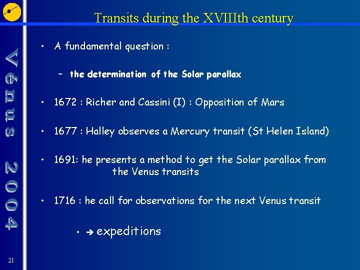 Transits during the XVIIIth century • A fundamental question : – the determination of