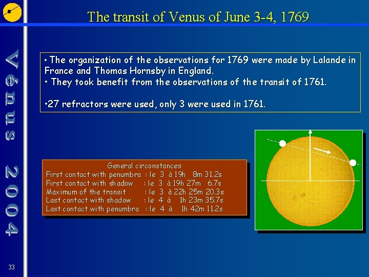 The transit of Venus of June 3 -4, 1769 • The organization of the