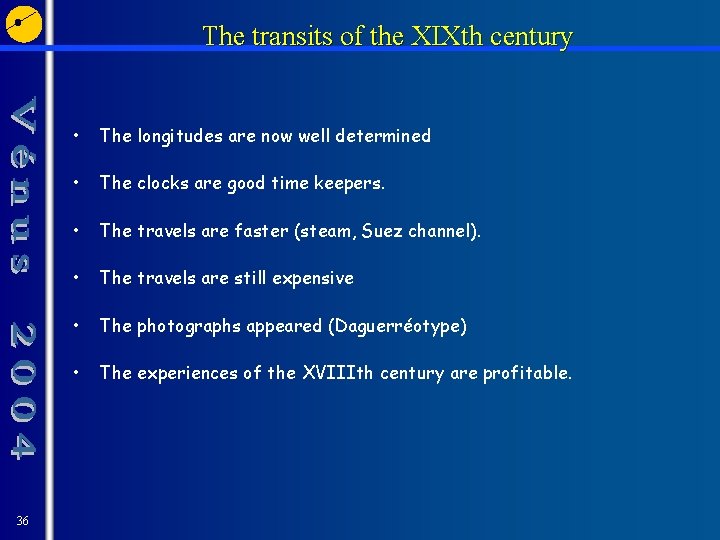 The transits of the XIXth century 36 • The longitudes are now well determined