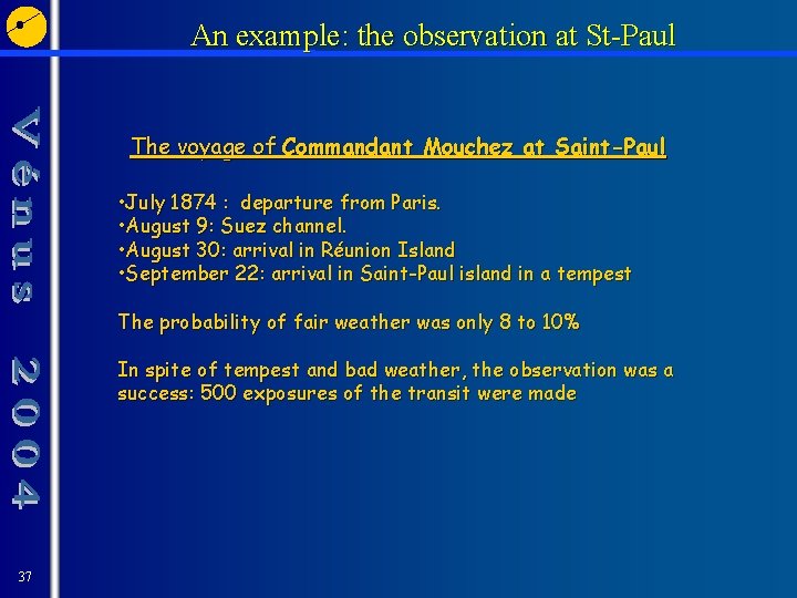 An example: the observation at St-Paul The voyage of Commandant Mouchez at Saint-Paul. •