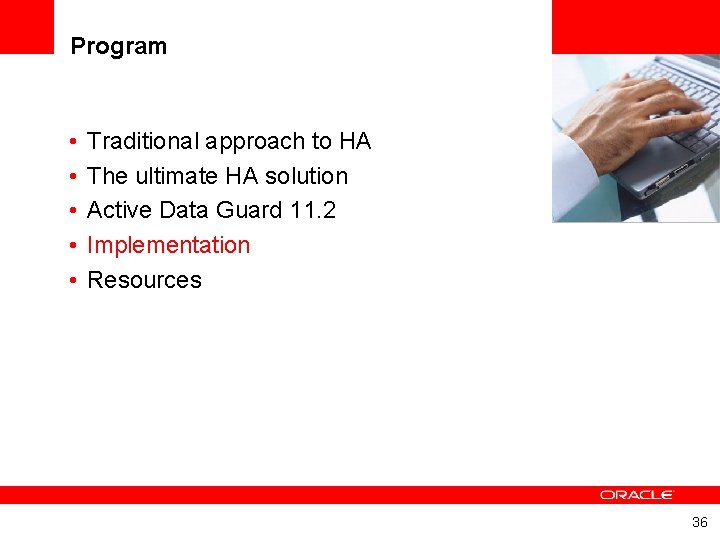 Program • • • Traditional approach to HA The ultimate HA solution Active Data