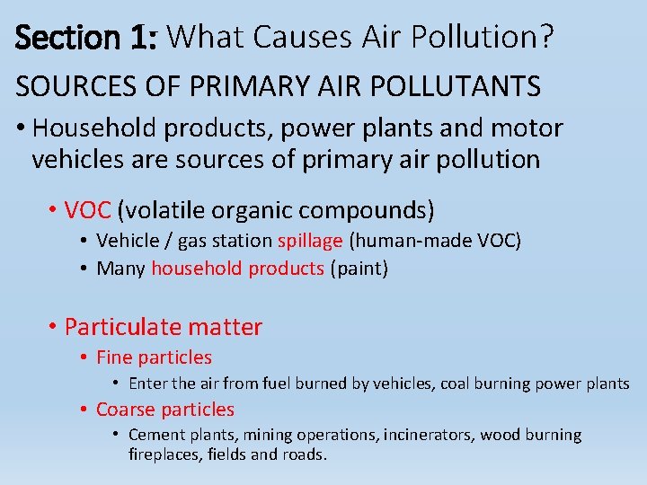 Section 1: What Causes Air Pollution? SOURCES OF PRIMARY AIR POLLUTANTS • Household products, Section 1: What Causes Air Pollution? SOURCES OF PRIMARY AIR POLLUTANTS • Household products,