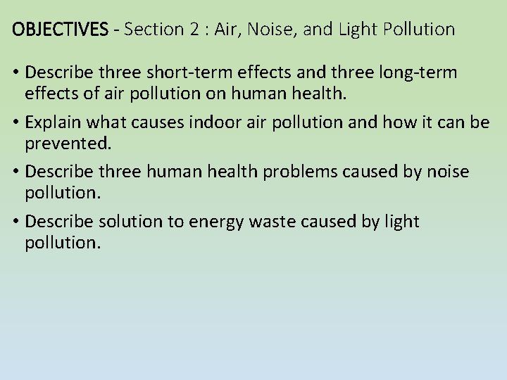 OBJECTIVES - Section 2 : Air, Noise, and Light Pollution • Describe three short-term OBJECTIVES - Section 2 : Air, Noise, and Light Pollution • Describe three short-term