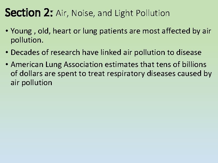Section 2: Air, Noise, and Light Pollution • Young , old, heart or lung Section 2: Air, Noise, and Light Pollution • Young , old, heart or lung