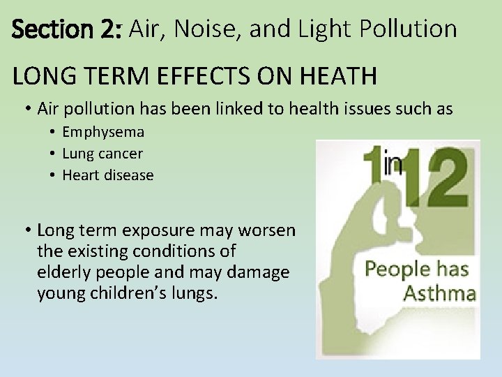 Section 2: Air, Noise, and Light Pollution LONG TERM EFFECTS ON HEATH • Air Section 2: Air, Noise, and Light Pollution LONG TERM EFFECTS ON HEATH • Air