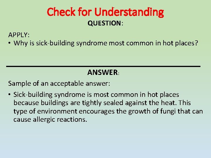 Check for Understanding QUESTION: APPLY: • Why is sick-building syndrome most common in hot Check for Understanding QUESTION: APPLY: • Why is sick-building syndrome most common in hot
