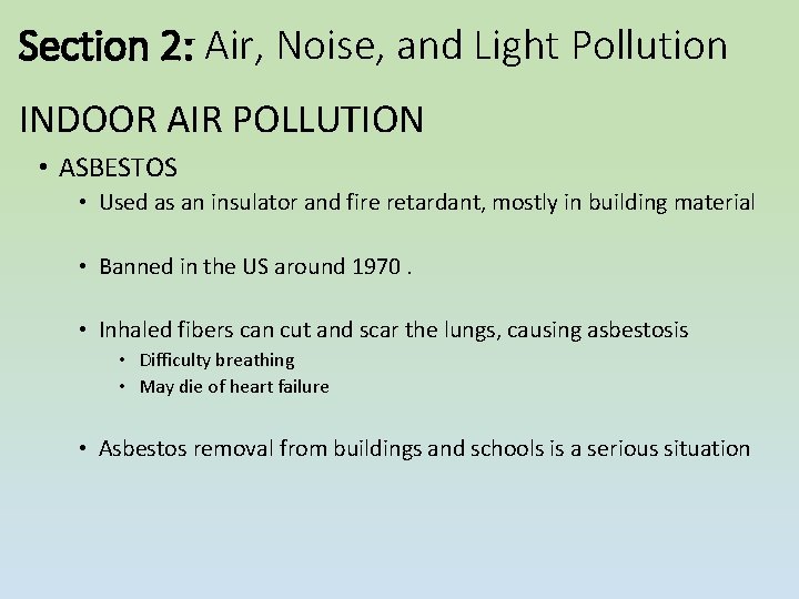 Section 2: Air, Noise, and Light Pollution INDOOR AIR POLLUTION • ASBESTOS • Used Section 2: Air, Noise, and Light Pollution INDOOR AIR POLLUTION • ASBESTOS • Used