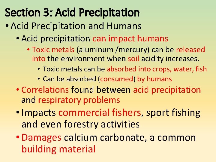 Section 3: Acid Precipitation • Acid Precipitation and Humans • Acid precipitation can impact Section 3: Acid Precipitation • Acid Precipitation and Humans • Acid precipitation can impact