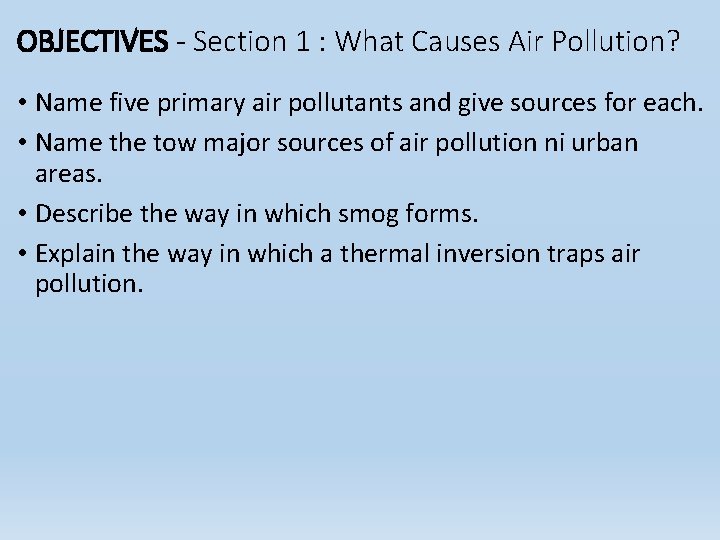 OBJECTIVES - Section 1 : What Causes Air Pollution? • Name five primary air OBJECTIVES - Section 1 : What Causes Air Pollution? • Name five primary air