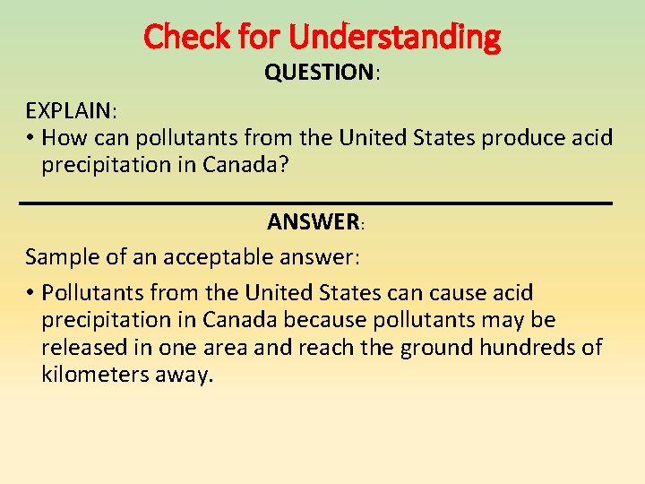 Check for Understanding QUESTION: EXPLAIN: • How can pollutants from the United States produce Check for Understanding QUESTION: EXPLAIN: • How can pollutants from the United States produce