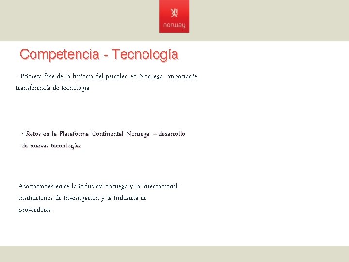 Competencia - Tecnología - Primera fase de la historia del petróleo en Noruega- importante