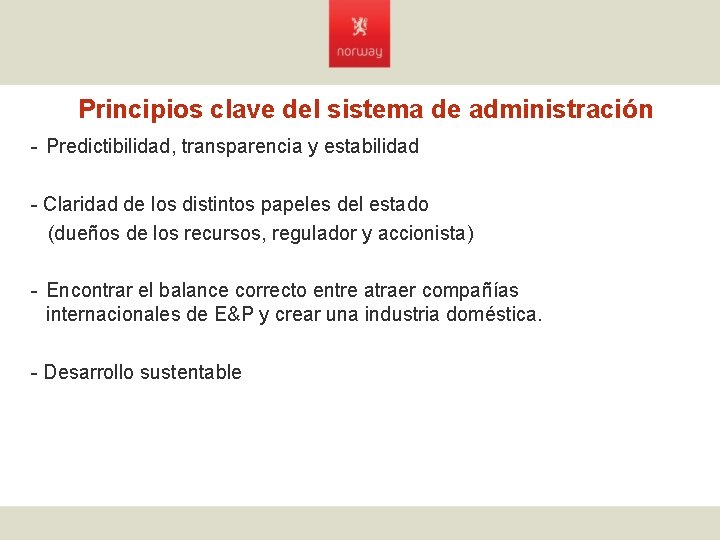 Principios clave del sistema de administración - Predictibilidad, transparencia y estabilidad - Claridad de