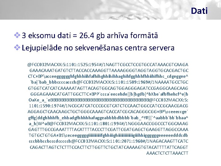 Dati v 3 eksomu dati = 26. 4 gb arhīva formātā v Lejupielāde no