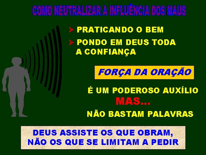  PRATICANDO O BEM PONDO EM DEUS TODA A CONFIANÇA FORÇA DA ORAÇÃO É