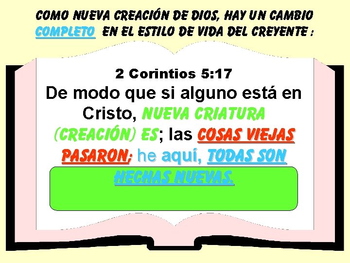 COMO NUEVA CREACIÓN DE DIOS, HAY UN CAMBIO COMPLETO EN EL ESTILO DE VIDA