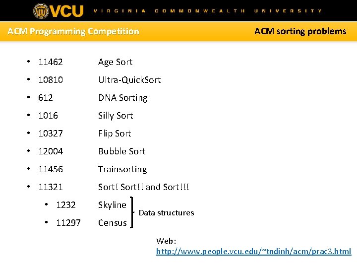 ACM Programming Competition ACM sorting problems • 11462 Age Sort • 10810 Ultra-Quick. Sort