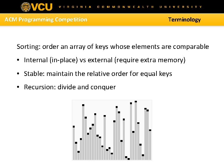 ACM Programming Competition Terminology Sorting: order an array of keys whose elements are comparable