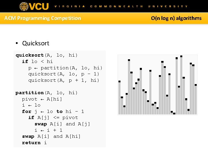 ACM Programming Competition • Quicksort quicksort(A, lo, hi) if lo < hi p ←