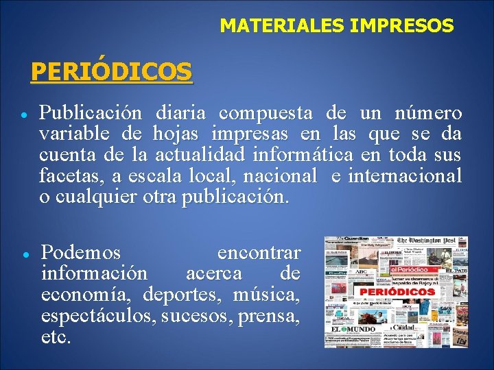 MATERIALES IMPRESOS PERIÓDICOS Publicación diaria compuesta de un número variable de hojas impresas en