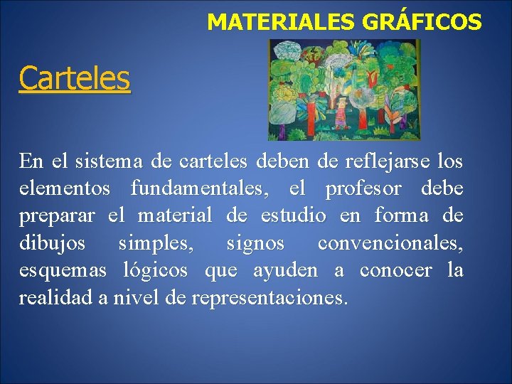 MATERIALES GRÁFICOS Carteles En el sistema de carteles deben de reflejarse los elementos fundamentales,