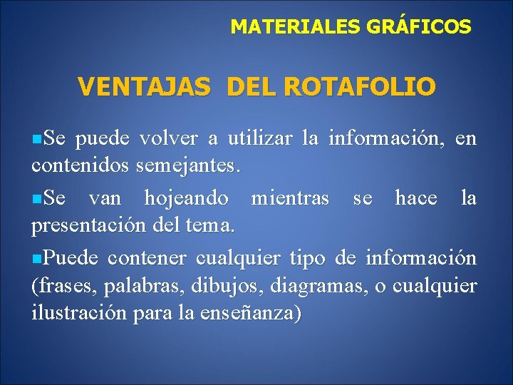 MATERIALES GRÁFICOS VENTAJAS DEL ROTAFOLIO n. Se puede volver a utilizar la información, en