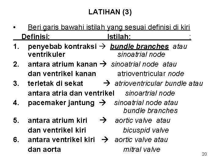 LATIHAN (3) • Beri garis bawahi istilah yang sesuai definisi di kiri Definisi: Istilah: