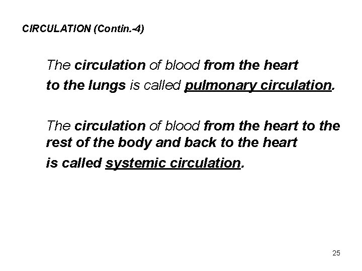 CIRCULATION (Contin. -4) The circulation of blood from the heart to the lungs is
