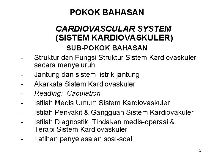 POKOK BAHASAN CARDIOVASCULAR SYSTEM (SISTEM KARDIOVASKULER) - SUB-POKOK BAHASAN Struktur dan Fungsi Struktur Sistem