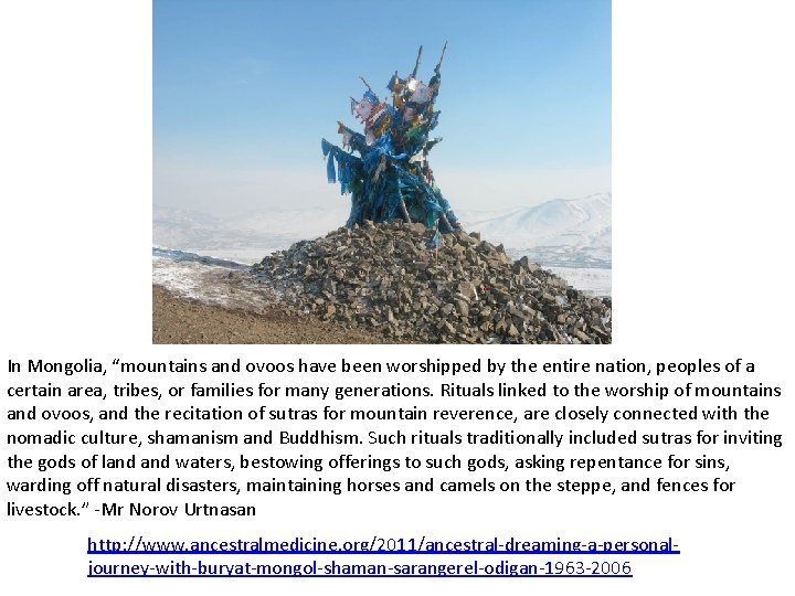 In Mongolia, “mountains and ovoos have been worshipped by the entire nation, peoples of