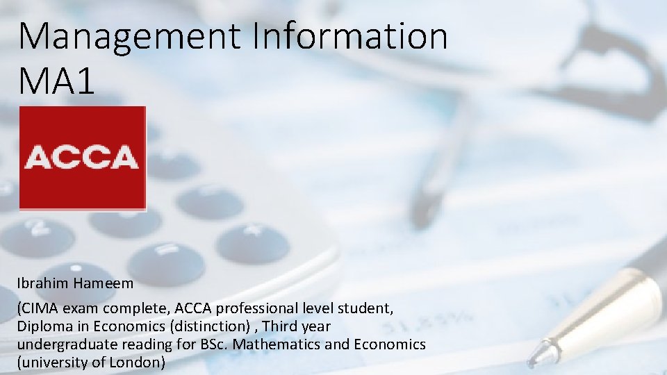 Management Information MA 1 Ibrahim Hameem (CIMA exam complete, ACCA professional level student, Diploma