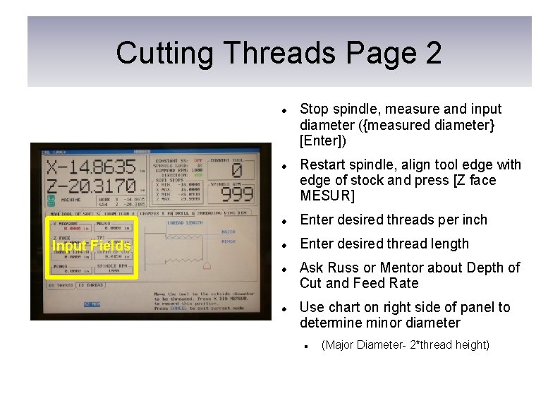 Cutting Threads Page 2 Input Fields Stop spindle, measure and input diameter ({measured diameter}