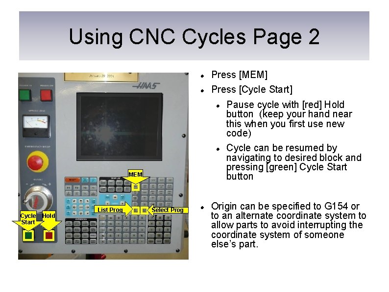 Using CNC Cycles Page 2 Press [MEM] Press [Cycle Start] MEM Cycle Start Hold