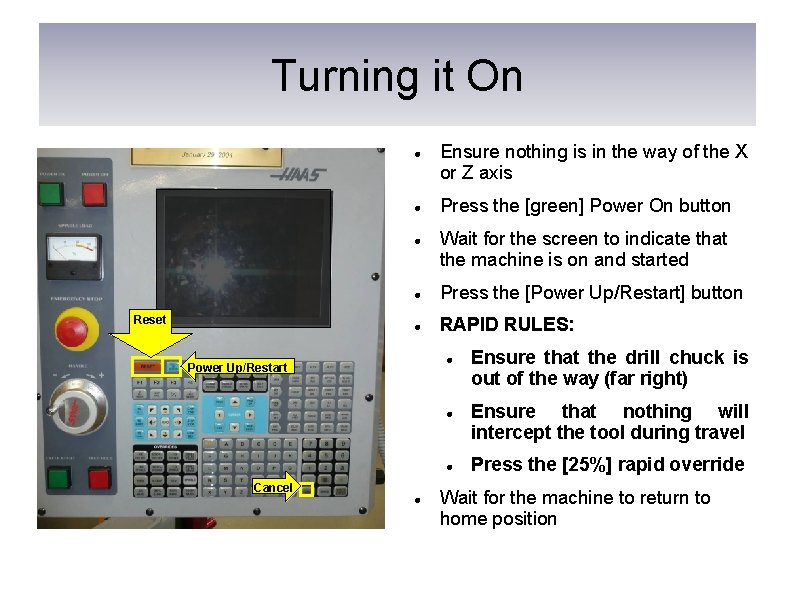 Turning it On Reset Ensure nothing is in the way of the X or